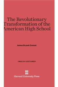 Revolutionary Transformation of the American High School