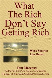 What the Rich Don't Say about Getting Rich