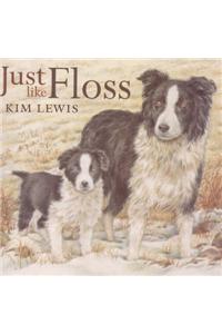 Just Like Floss