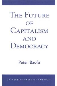 Future of Capitalism and Democracy