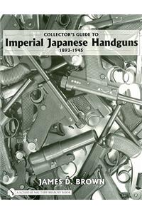 Collector's Guide to Imperial Japanese Handguns, 1893-1945