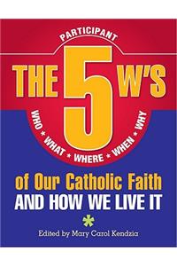 5 W's of Our Catholic Faith P: How We Li