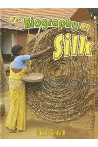 The Biography of Silk