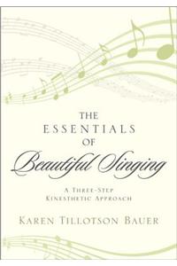 The Essentials of Beautiful Singing