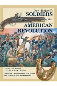 Don Troiani's Soldiers of the American Revolution