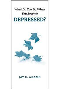 What Do You Do When You Become Depressed?