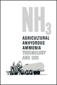 Nh3 Agricultural Anhydrous Ammonia Technology and Use