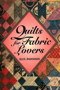 Quilts for Fabric Lovers - Print on Demand Edition