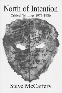 North of Intention: Critical Writings 1973-1986