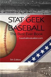 Stat Geek Baseball, the Best Ever Book