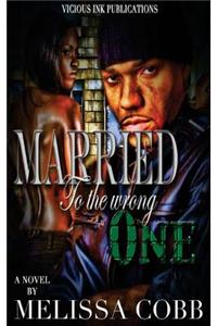 Married To The Wrong One