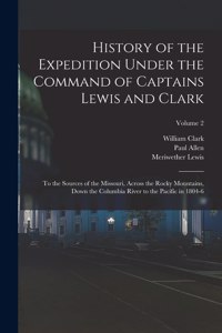 History of the Expedition Under the Command of Captains Lewis and Clark