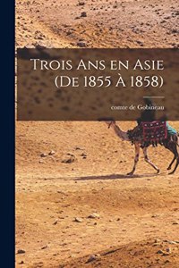 Trois ans en Asie (de 1855 à 1858)