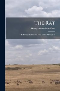 Rat; Reference Tables and Data for the Albino Rat