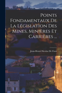 Points Fondamentaux De La Législation Des Mines, Minières Et Carrières ...
