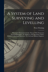 System of Land Surveying and Levelling