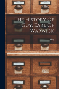 History Of Guy, Earl Of Warwick