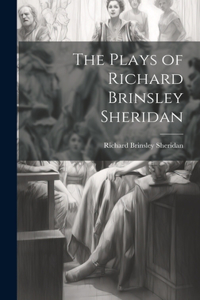 Plays of Richard Brinsley Sheridan