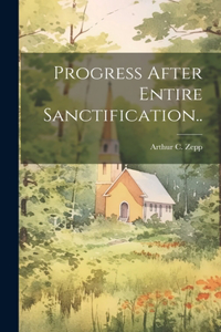 Progress After Entire Sanctification..