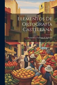 Elementos De Ortografía Castellana