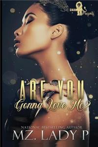 Are You Gonna Love Me?