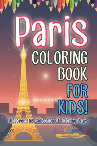 Paris Coloring Book For Kids! Discover This Collection Of Coloring Pages