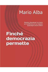 Finché democrazia permette