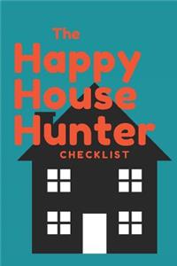 Happy House Hunter Checklist