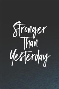 Stronger Than Yesterday