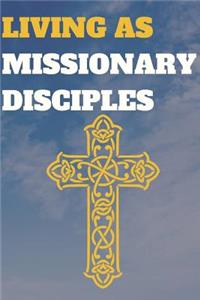 Living as Missionary Disciples