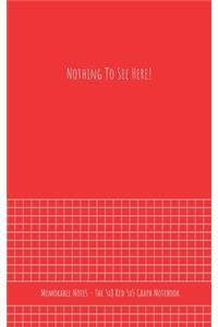 The 5x8 Red 5x5 Graph Notebook - Nothing To See Here!