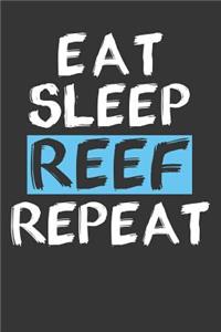Eat Sleep Reef Repeat