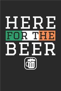 St. Patrick's Day Notebook - St Patricks Day Gift Here For The Beer Drinking - St. Patrick's Day Journal