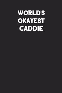 World's Okayest Caddie