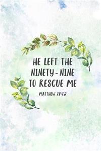 He Left The 99 To Rescue Me Matthew 18