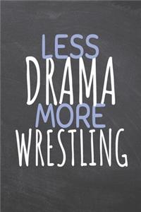 Less Drama More Wrestling