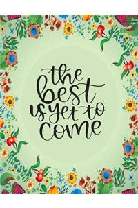 The Best Is Yet To Come