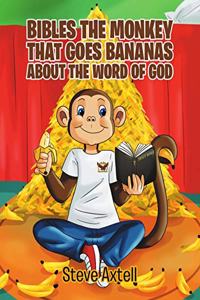 Bibles The Monkey: That Goes Bananas About the Word of God