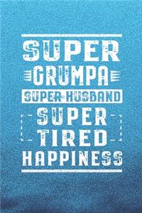 Super Grumpa Super Husband Super Tired Happiness