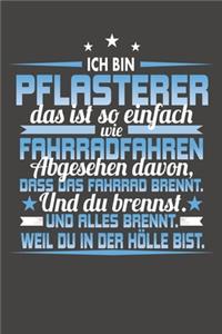 Ich Bin Pflasterer Das Ist So Einfach Wie Fahrradfahren. Abgesehen Davon, Dass Das Fahrrad brennt. Und Du Brennst. Und Alles Brennt. Weil Du In Der Hölle Bist.