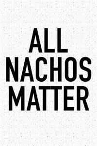 All Nachos Matter