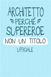 Architetto Perché Supereroe Non Un Titolo Ufficiale