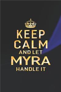 Keep Calm and Let Myra Handle It