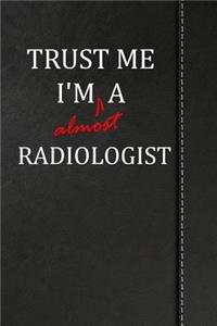 Trust Me I'm Almost a Radiologist