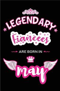 Legendary Fiancees are born in May