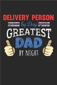 Delivery Person by Day, Greatest Dad by Night