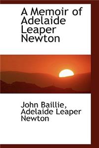 A Memoir of Adelaide Leaper Newton