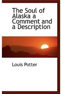 The Soul of Alaska a Comment and a Description