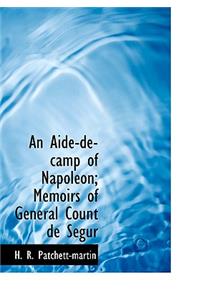 An Aide-de-Camp of Napol On; Memoirs of General Count de S Gur