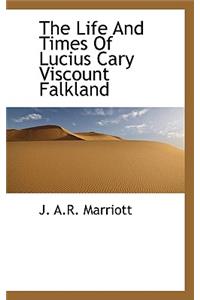 The Life and Times of Lucius Cary Viscount Falkland